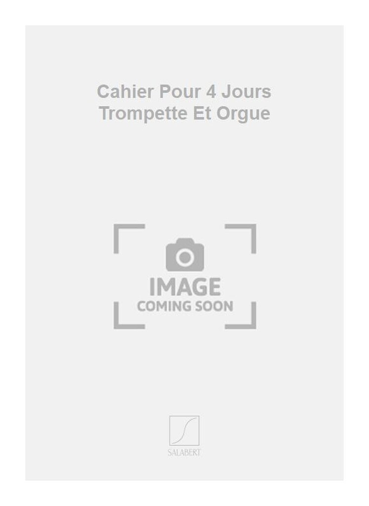 Cahier Pour 4 Jours Trompette Et Orgue